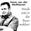 Danie Van Der Westhuizen - Maak Iets in Die Boer Wakker - Single